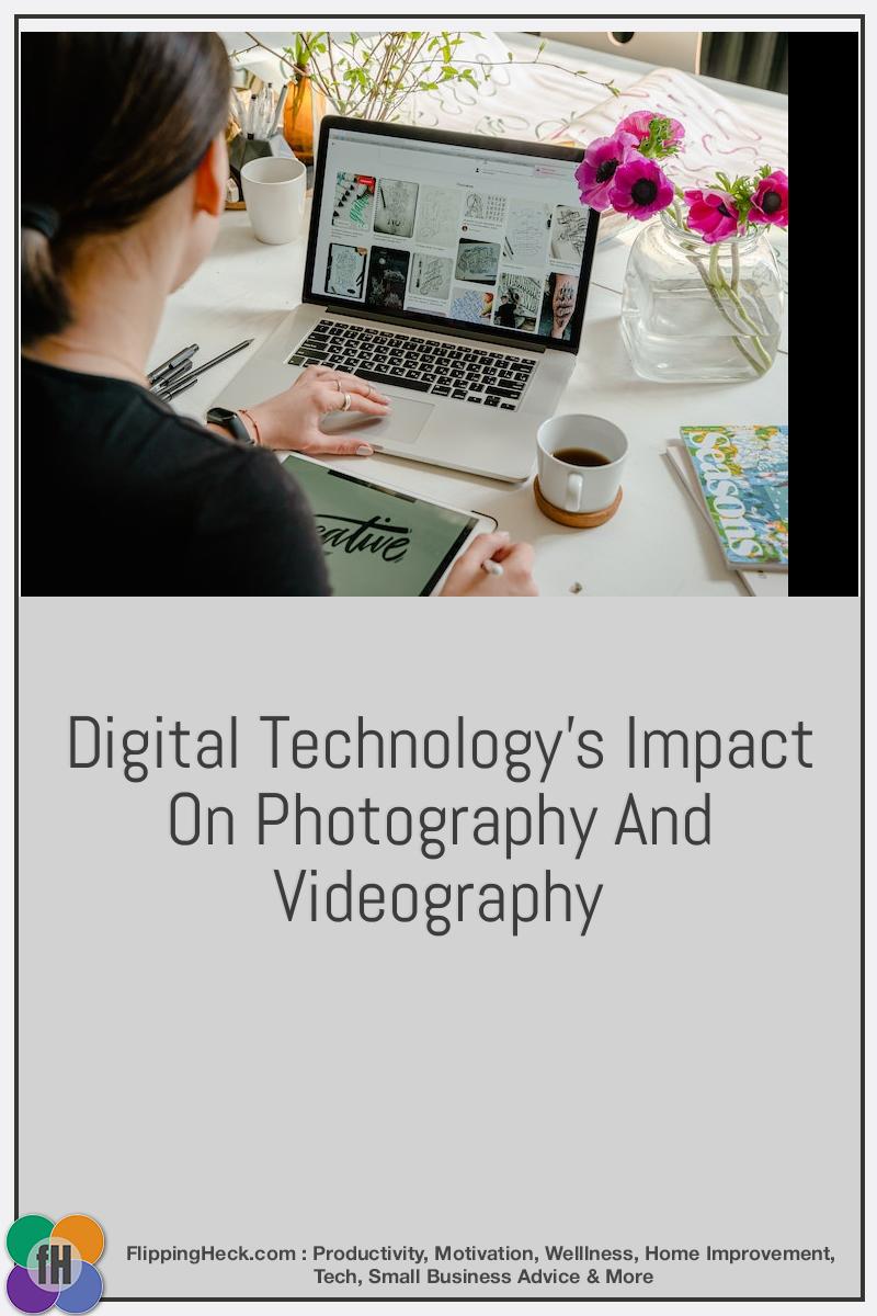 Digital Technology’s Impact On Photography And Videography