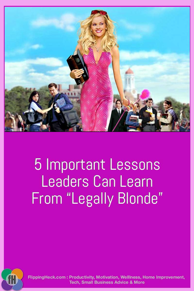 5 Important Lessons Leaders Can Learn From “Legally Blonde”