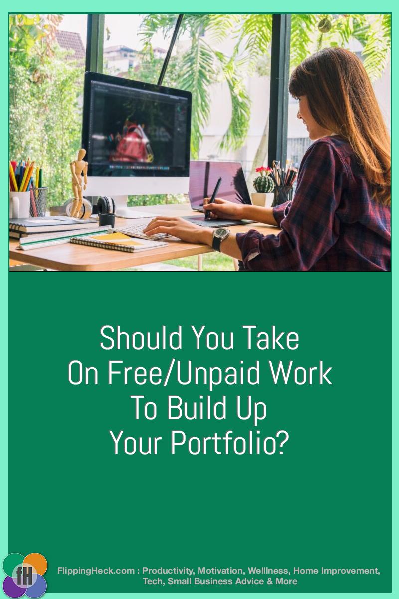 Should You Take On Free/Unpaid Work To Build Up Your Portfolio?
