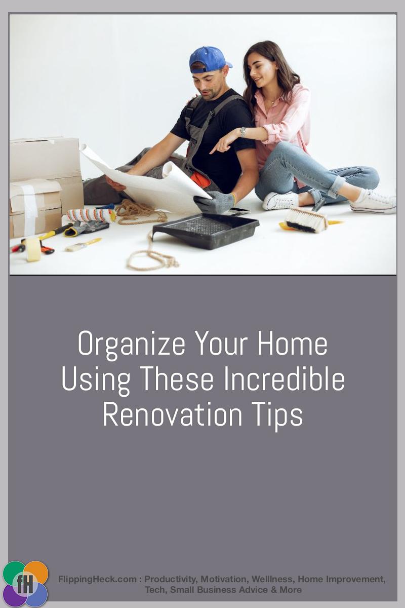 Organize Your Home Using These Incredible Renovation Tips