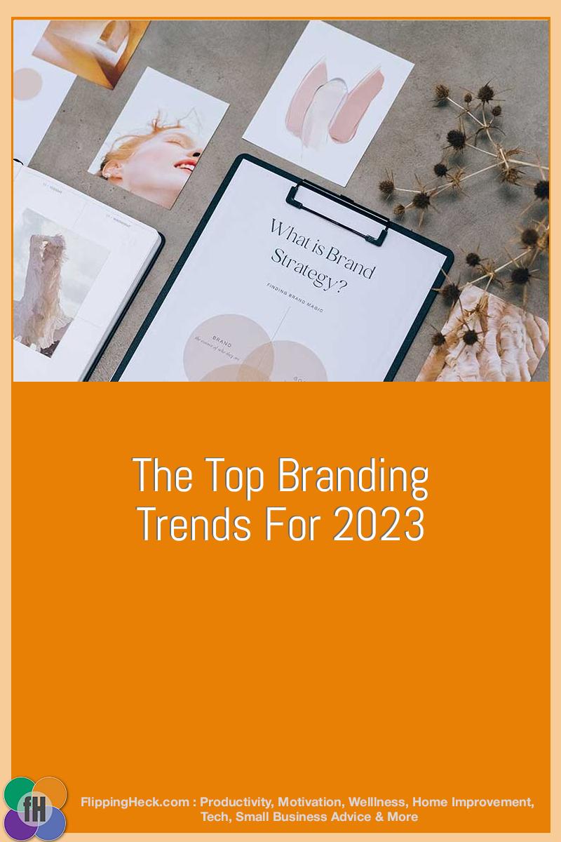 The Top Branding Trends For 2023