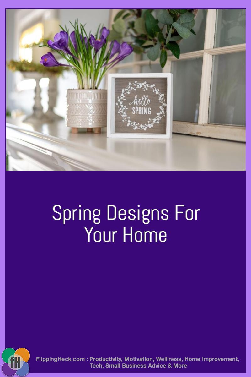 Spring Designs For Your Home
