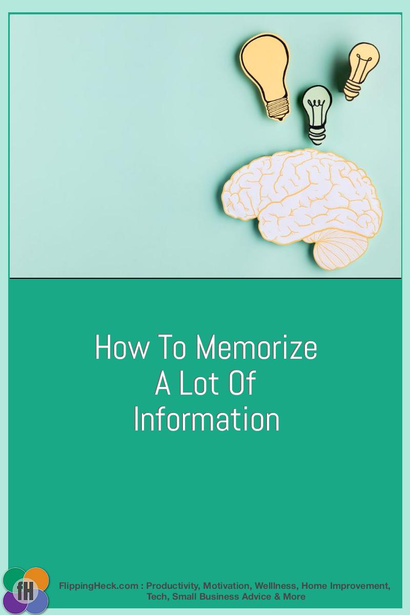 How to Memorize A Lot Of Information