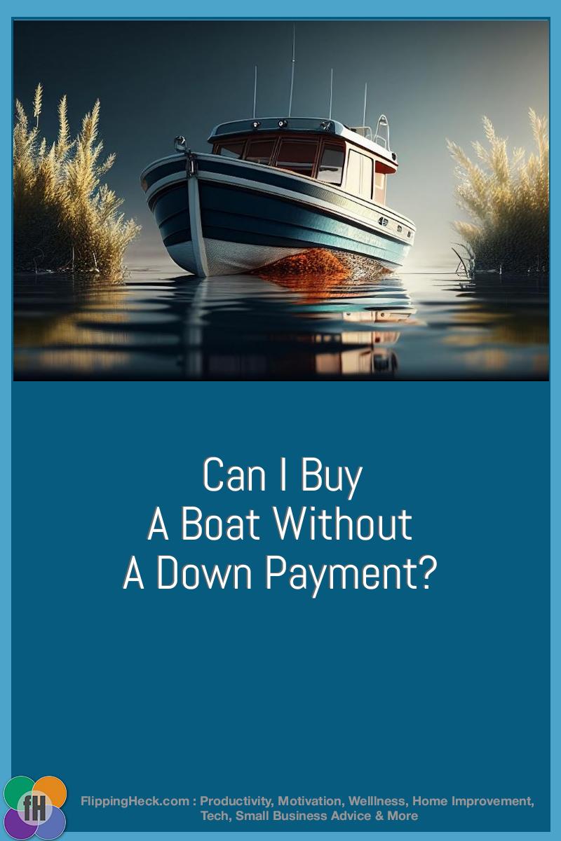Can I Buy A Boat Without A Down Payment?