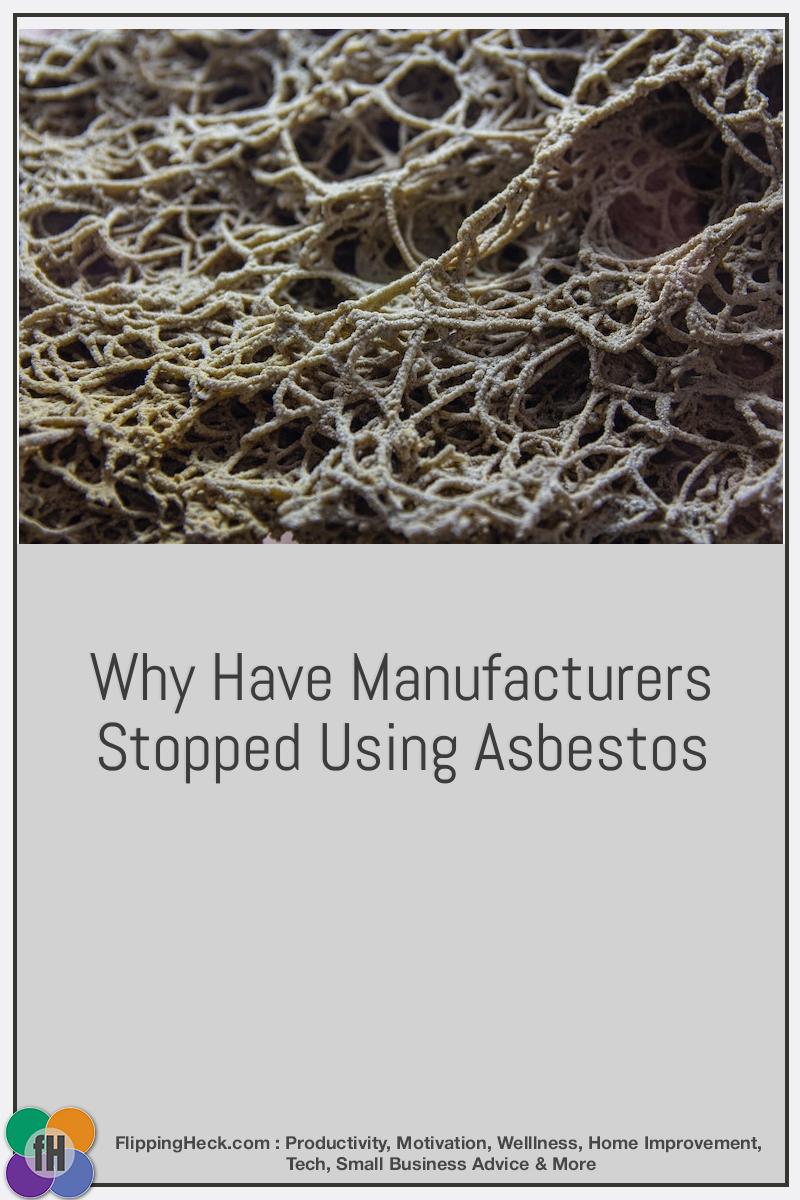 Why Have Manufacturers Stopped Using Asbestos
