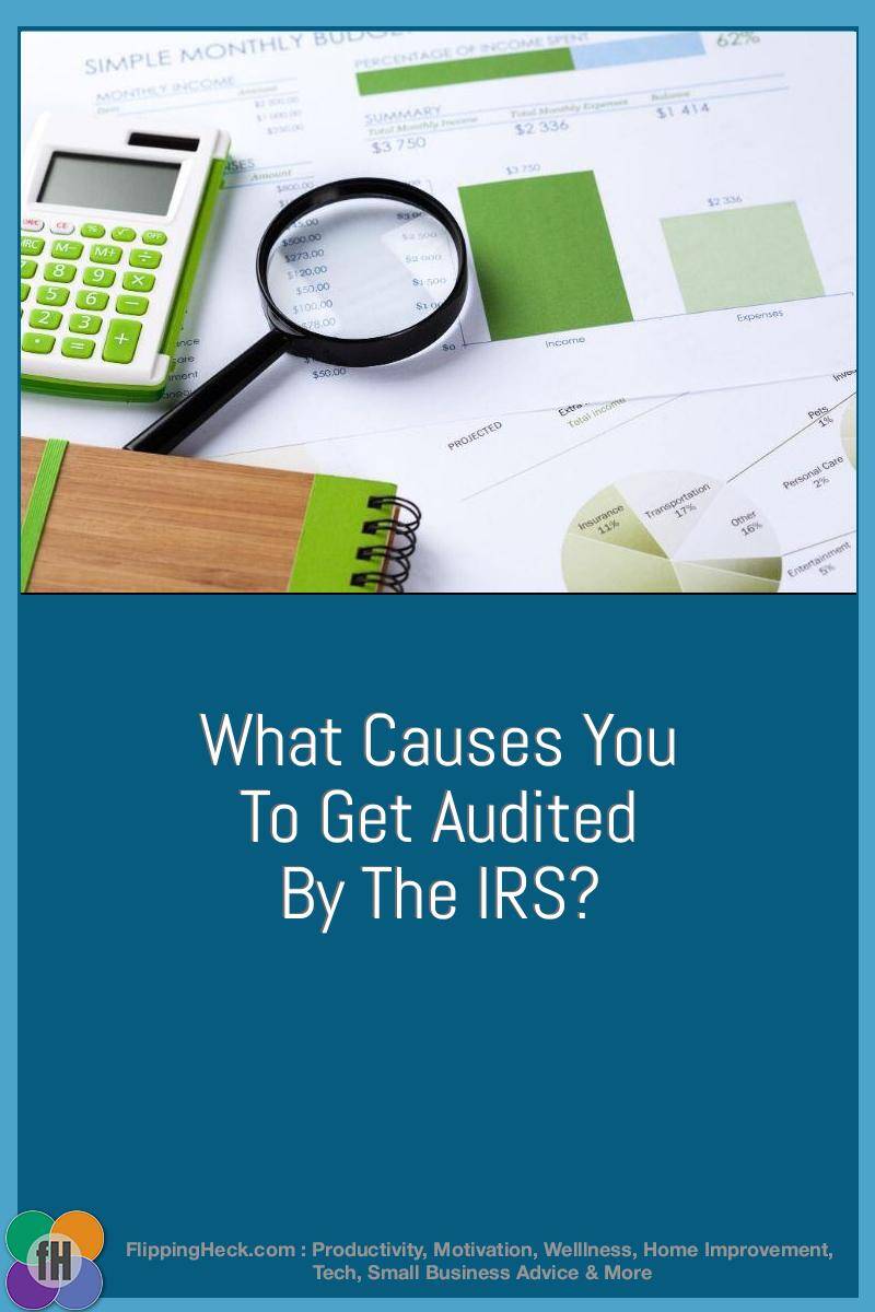 What Causes You To Get Audited By The IRS?