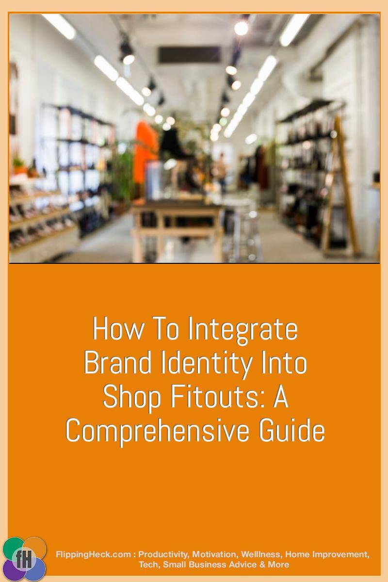 How to Integrate Brand Identity into Shop Fitouts: A Comprehensive Guide