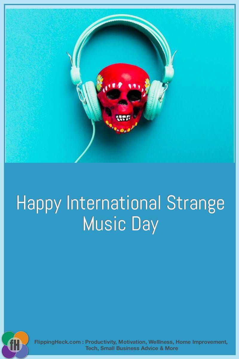 Happy International Strange Music Day