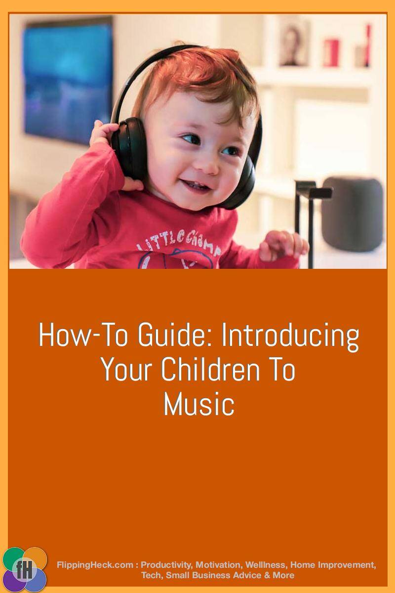 How-To Guide: Introducing Your Children To Music