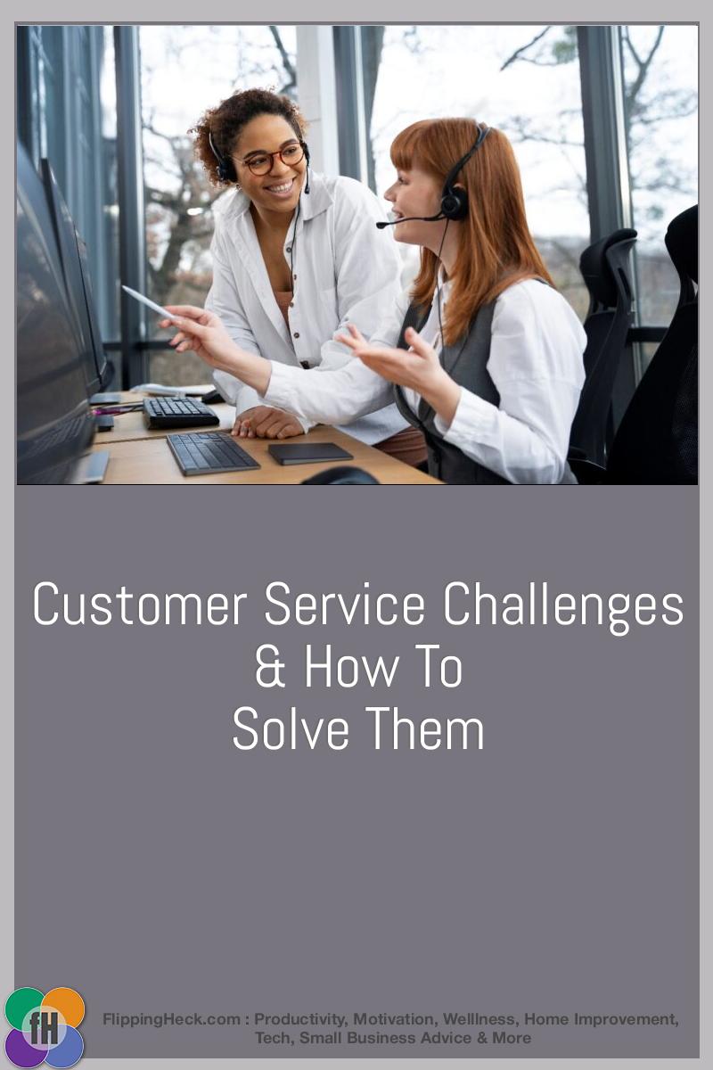 Customer Service Challenges & How To Solve Them