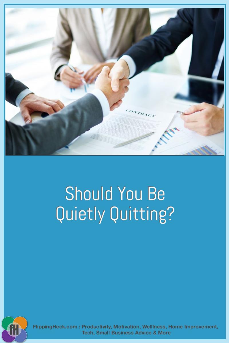 Should You Be Quietly Quitting?