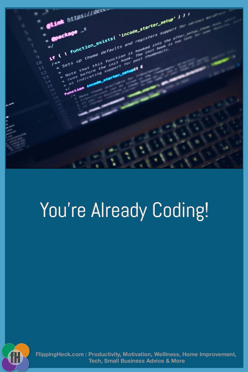 You’re Already Coding!