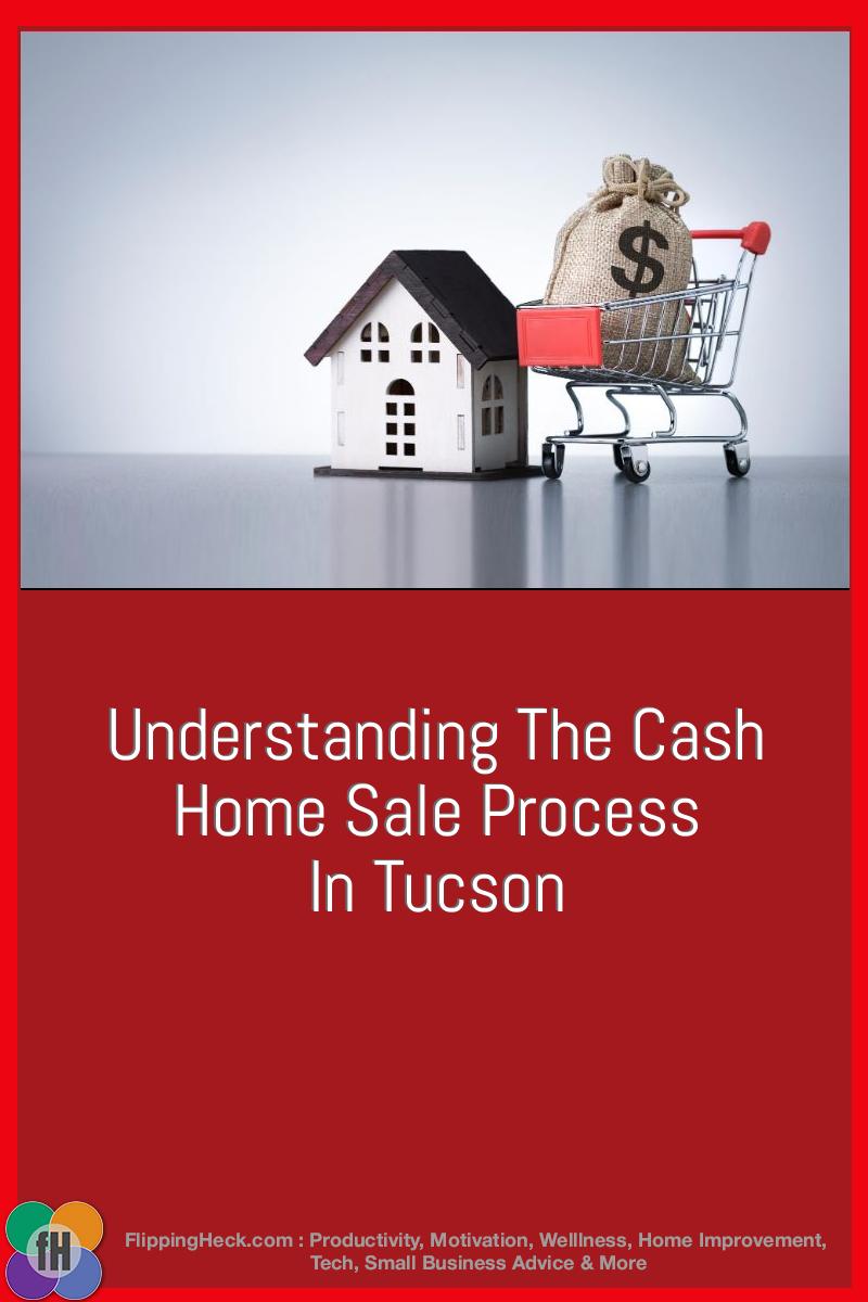 Understanding The Cash Home Sale Process In Tucson