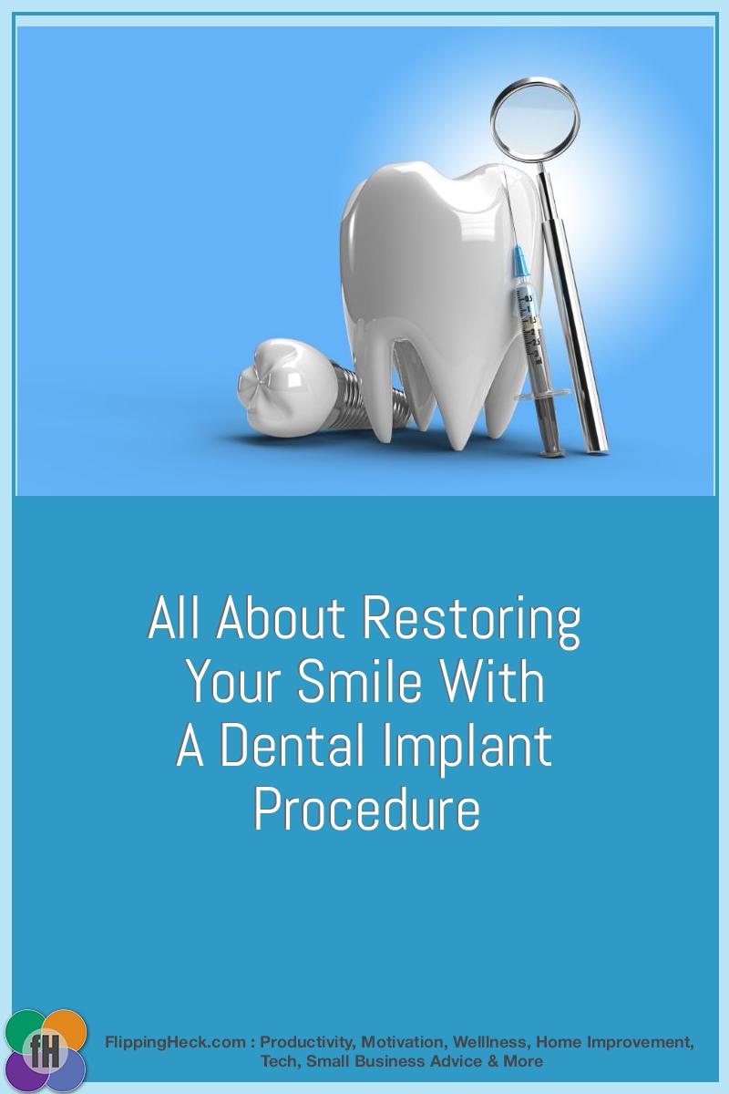 All About Restoring Your Smile With A Dental Implant Procedure