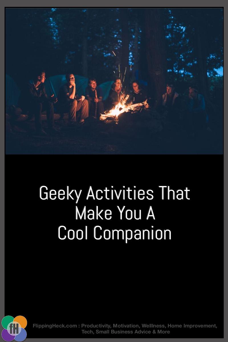 Geeky Activities That Make You A Cool Companion
