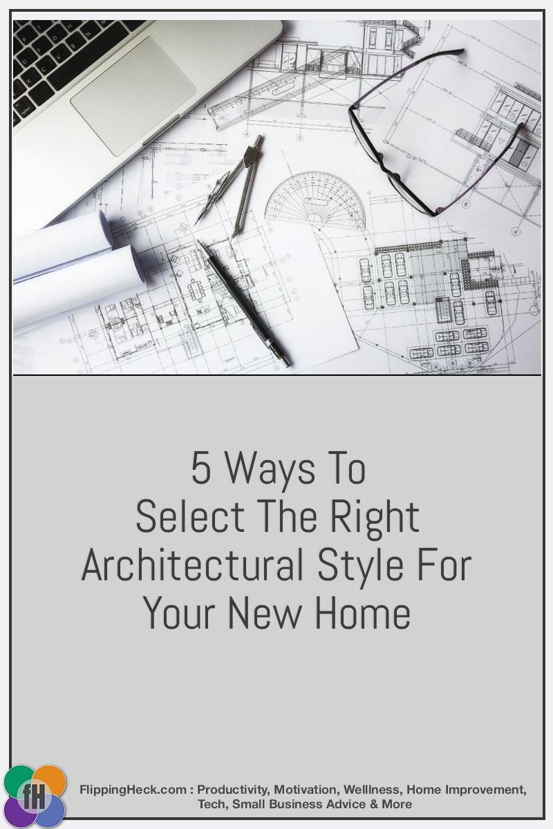 5 Ways To Select The Right Architectural Style For Your New Home