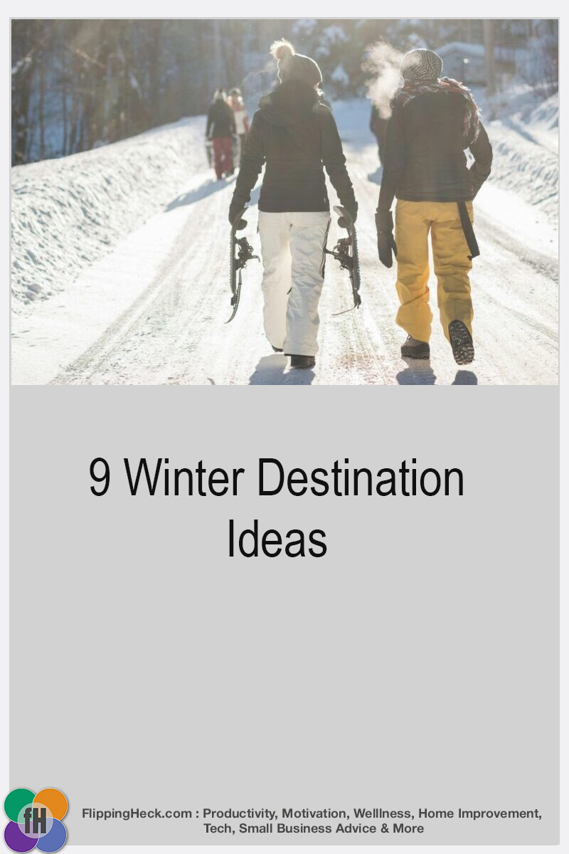 9 Winter Destination Ideas