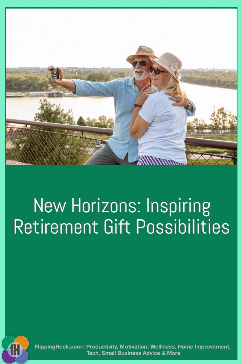 New Horizons: Inspiring Retirement Gift Possibilities
