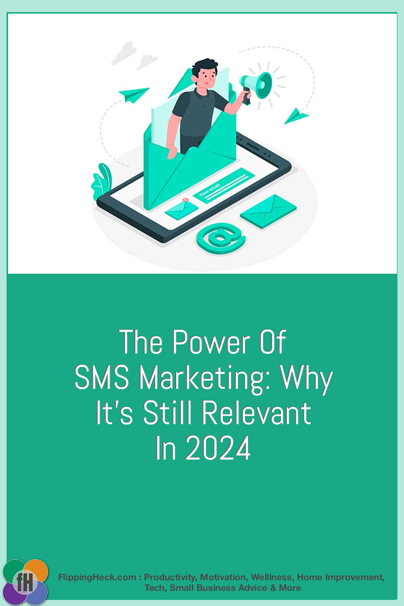 The Power Of SMS Marketing: Why It’s Still Relevant In 2024