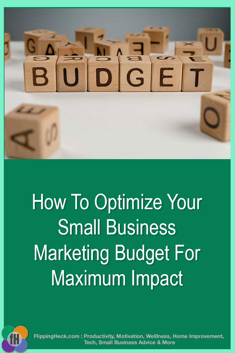 How To Optimize Your Small Business Marketing Budget For Maximum Impact