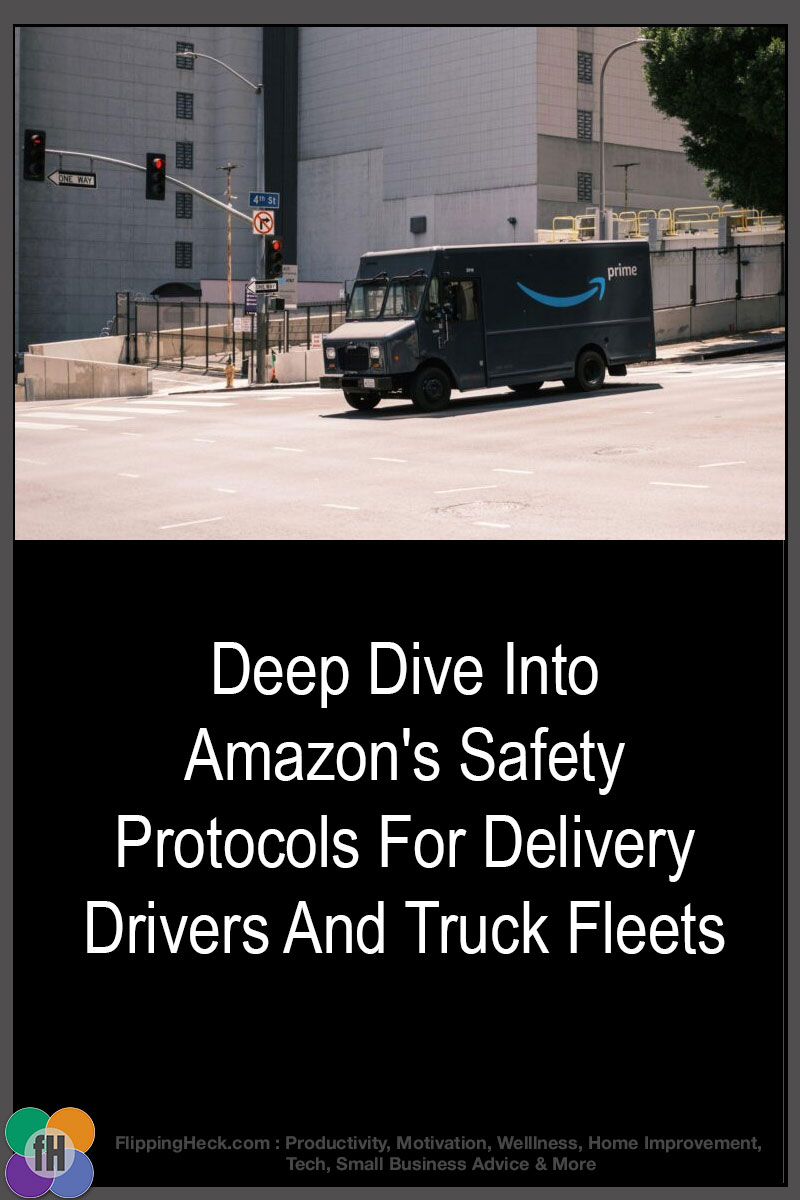 Deep Dive Into Amazon’s Safety Protocols For Delivery Drivers And Truck Fleets