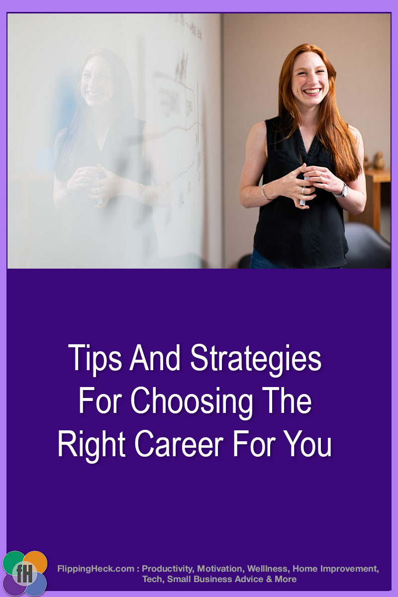Tips And Strategies For Choosing The Right Career For You