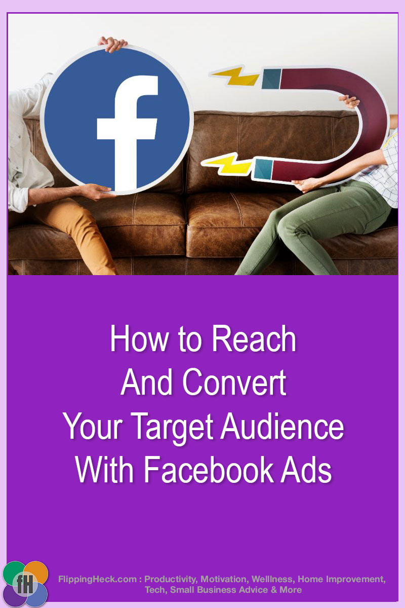 How to Reach And Convert Your Target Audience With Facebook Ads