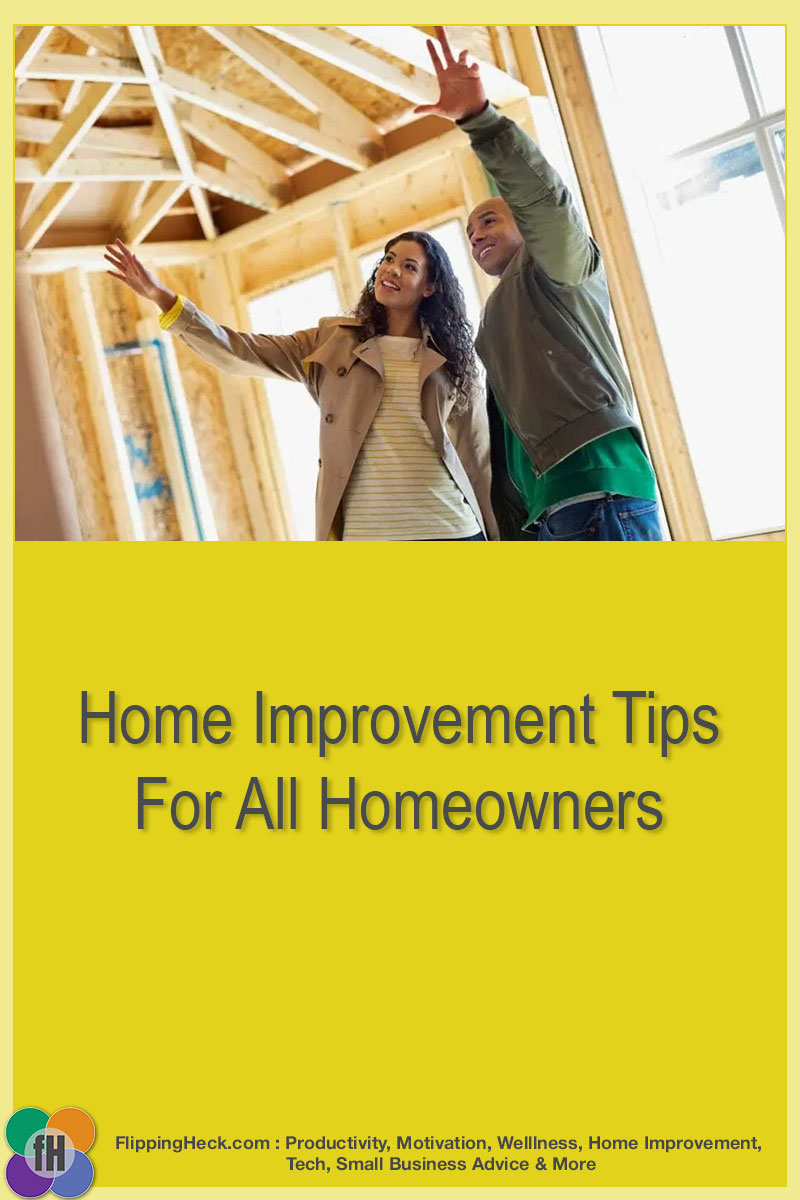 Home Improvement Tips For All Homeowners