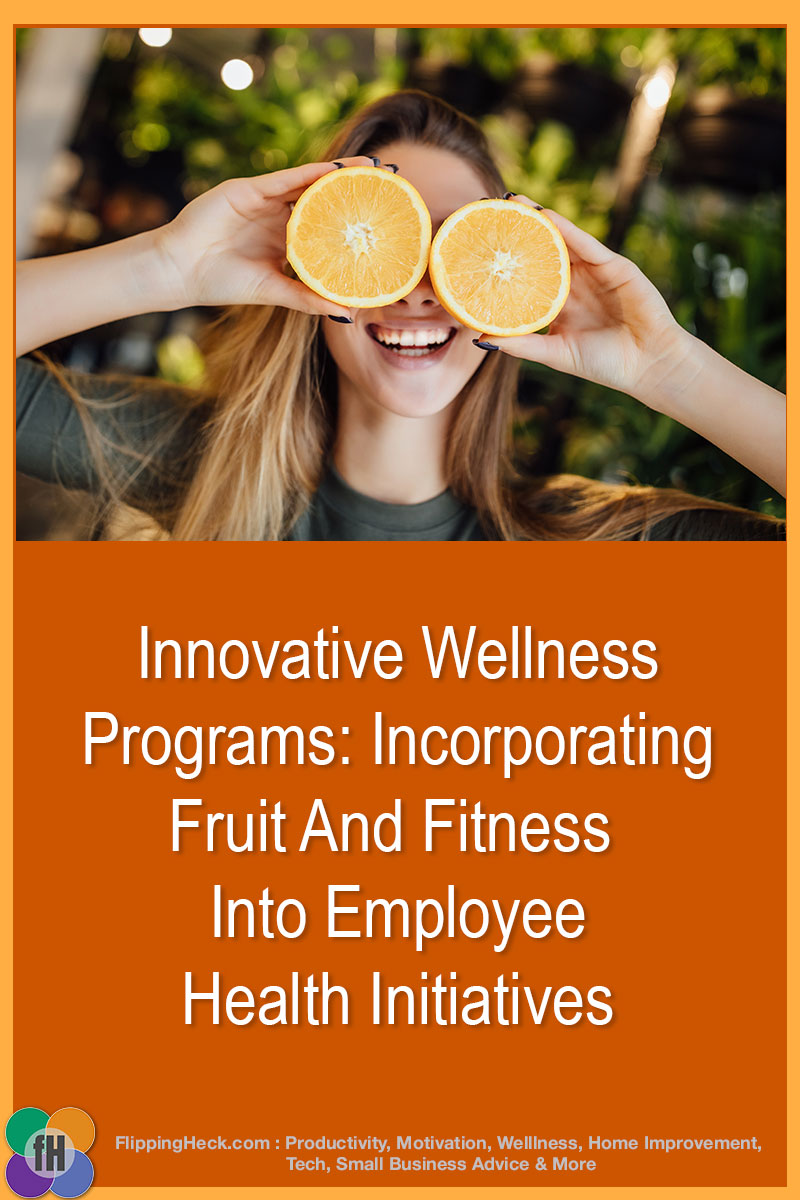 Innovative Wellness Programs: Incorporating Fruit And Fitness Into Employee Health Initiatives